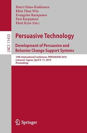 Seller image for Persuasive Technology: Development of Persuasive and Behavior Change Support Systems: 14th International Conference, PERSUASIVE 2019, Limassol, . (Lecture Notes in Computer Science) [Paperback ] for sale by booksXpress