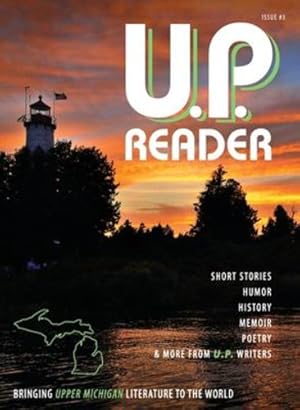 Seller image for U.P. Reader -- Issue #3: Bringing Upper Michigan Literature to the World [Hardcover ] for sale by booksXpress