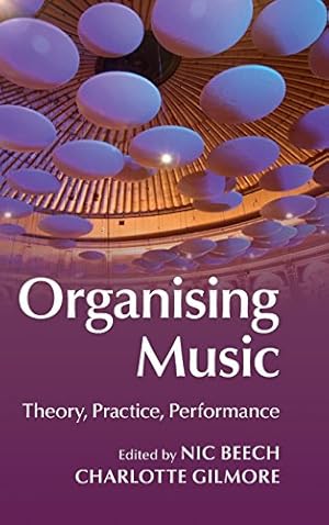 Image du vendeur pour Organising Music: Theory, Practice, Performance [Hardcover ] mis en vente par booksXpress