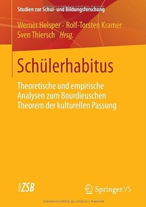 Seller image for Schülerhabitus: Theoretische und empirische Analysen zum Bourdieuschen Theorem der kulturellen Passung (Studien zur Schul- und Bildungsforschung) (German Edition) [Paperback ] for sale by booksXpress