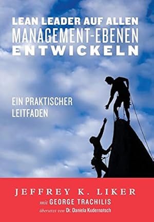 Seller image for Lean Leader auf allen Management-Ebenen entwickeln: Ein praktischer Leitfaden (German Edition) by Liker, Jeffrey [Hardcover ] for sale by booksXpress