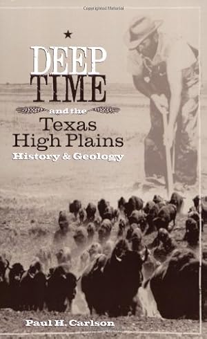 Immagine del venditore per Deep Time and the Texas High Plains: History and Geology (Grover E. Murray Studies in the American Southwest) by Carlson, Paul H. [Paperback ] venduto da booksXpress