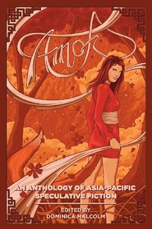 Seller image for Amok: An Anthology of Asia-Pacific Speculative Fiction [Paperback ] for sale by booksXpress