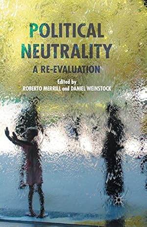 Immagine del venditore per Political Neutrality: A Re-evaluation by Merrill, Roberto, Weinstock, Daniel [Paperback ] venduto da booksXpress