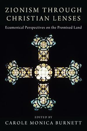 Bild des Verkufers fr Zionism through Christian Lenses: Ecumenical Perspectives on the Promised Land [Soft Cover ] zum Verkauf von booksXpress