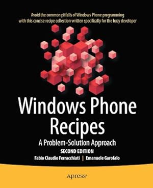 Immagine del venditore per Windows Phone Recipes: A Problem Solution Approach by Ferracchiati, Fabio Claudio, Garofalo, Emanuele [Paperback ] venduto da booksXpress