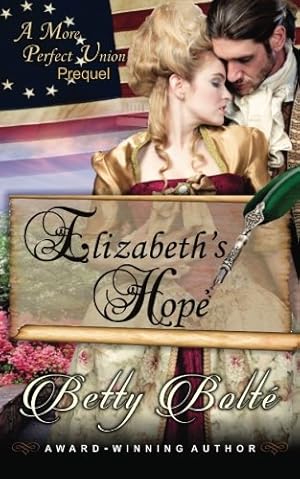 Seller image for Elizabeth's Hope: A Prequel Novella (A More Perfect Union) by Bolte, Betty [Paperback ] for sale by booksXpress