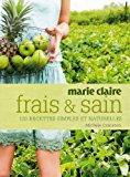 Image du vendeur pour Frais + Sain : 120 Recettes Simples Et Naturelles mis en vente par RECYCLIVRE