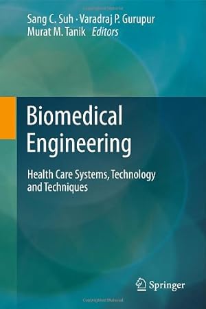 Seller image for Biomedical Engineering: Health Care Systems, Technology and Techniques [Hardcover ] for sale by booksXpress