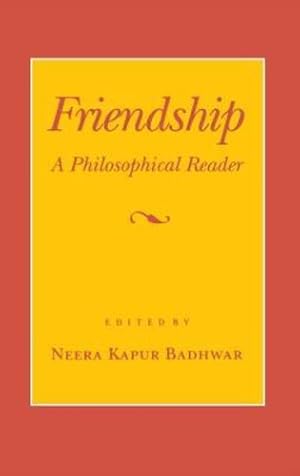 Image du vendeur pour Friendship: A Philosophical Reader (Wilder House Series in Politics, History, and Culture) [Hardcover ] mis en vente par booksXpress