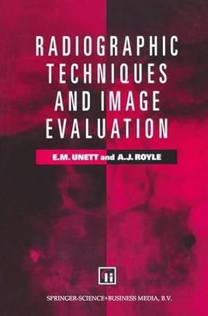 Immagine del venditore per Radiographic Techniques and Image Evaluation by Unett, Elizabeth M., Campling, Jo, Royle, Amanda J. [Paperback ] venduto da booksXpress