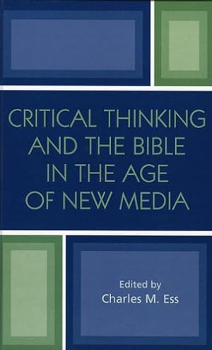 Immagine del venditore per Critical Thinking and the Bible in the Age of New Media [Hardcover ] venduto da booksXpress