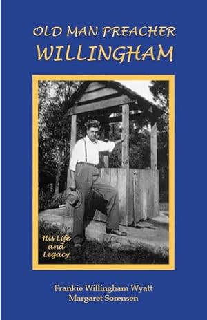 Bild des Verkufers fr Old Man Preacher Willingham: His Life and Legacy [Soft Cover ] zum Verkauf von booksXpress