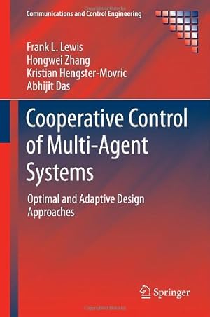 Imagen del vendedor de Cooperative Control of Multi-Agent Systems: Optimal and Adaptive Design Approaches (Communications and Control Engineering) by Lewis, Frank L., Zhang, Hongwei, Hengster-Movric, Kristian, Das, Abhijit [Hardcover ] a la venta por booksXpress