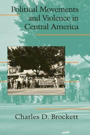 Seller image for Political Movements and Violence in Central America (Cambridge Studies in Contentious Politics) by Brockett, Charles D. [Paperback ] for sale by booksXpress