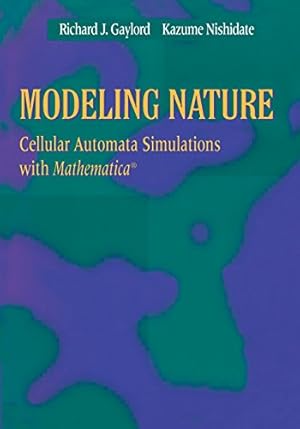 Seller image for Modeling Nature: Cellular Automata Simulations with Mathematica® (Sciences; 77) by Gaylord, Richard J., Nishidate, Kazume [Paperback ] for sale by booksXpress
