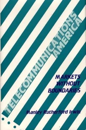 Seller image for Telecommunications America: Markets Without Boundaries by Irwin, Manley R. [Hardcover ] for sale by booksXpress