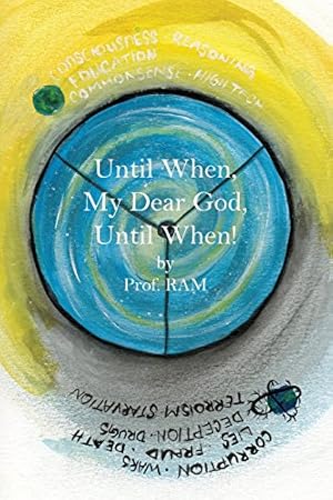 Seller image for Until When, My Dear God, Until When! by Prof. RAM [Paperback ] for sale by booksXpress