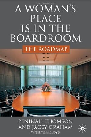 Seller image for A Womans Place is in the Boardroom: The Roadmap by Thomson, P., Graham, J., Lloyd, T. [Hardcover ] for sale by booksXpress