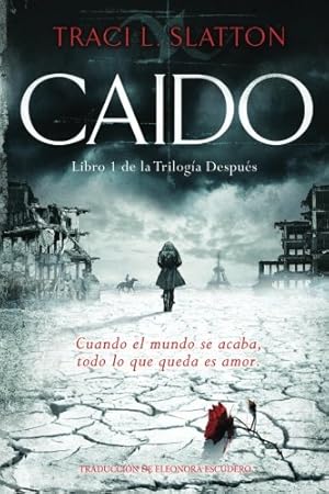 Seller image for Caído (La Trilogía después) (Volume 1) (Spanish Edition) by Slatton, Traci L. [Paperback ] for sale by booksXpress