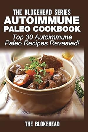 Seller image for Autoimmune Paleo Cookbook: Top 30 Autoimmune Paleo Recipes Revealed! [Soft Cover ] for sale by booksXpress