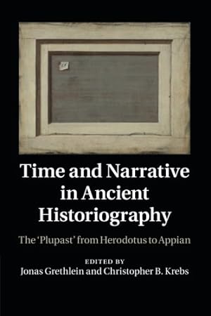 Image du vendeur pour Time and Narrative in Ancient Historiography [Paperback ] mis en vente par booksXpress