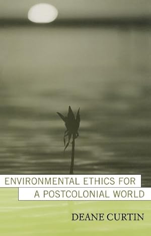 Imagen del vendedor de Environmental Ethics for a Postcolonial World (Nature's Meaning) by Curtin, Deane [Paperback ] a la venta por booksXpress