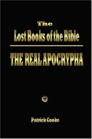 Seller image for The Lost Books of the Bible: The Real Apocrypha by Cooke, Patrick [Paperback ] for sale by booksXpress