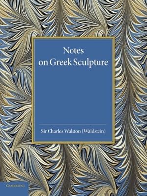 Seller image for Notes on Greek Sculpture by Walston, Charles [Paperback ] for sale by booksXpress