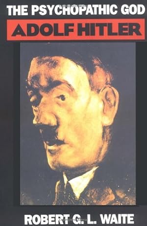 Imagen del vendedor de The Psychopathic God: Adolph Hitler by Waite, Robert [Paperback ] a la venta por booksXpress