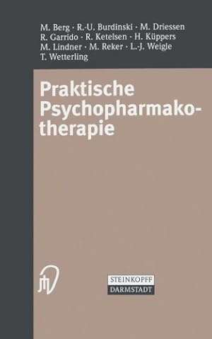 Immagine del venditore per Praktische Psychopharmakotherapie (German Edition) by Berg, M., Burdinski, R.-U., Driessen, M., Ketelsen, R., Garrido, R., Küppers, H., Reker, M., Lindner, M., Weigle, L.-J., Wetterling, T. [Paperback ] venduto da booksXpress