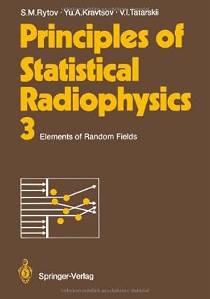 Immagine del venditore per Principles of Statistical Radiophysics 3: Elements of Random Fields by Rytov, Sergei M. [Paperback ] venduto da booksXpress