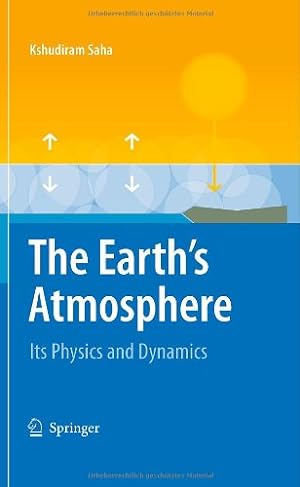 Seller image for The Earth's Atmosphere: Its Physics and Dynamics by Saha, Kshudiram [Hardcover ] for sale by booksXpress