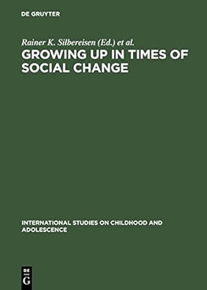 Seller image for Growing Up in Times of Social Change (International Studies on Childhood and Adolescence) (International Studies on Childhood and Adolescence, 7) [Hardcover ] for sale by booksXpress
