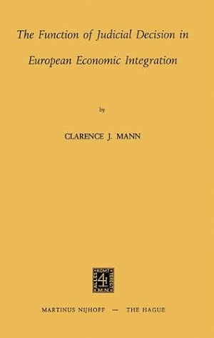 Imagen del vendedor de The Function of Judicial Decision in European Economic Integration by Mann, Clarence J. [Paperback ] a la venta por booksXpress