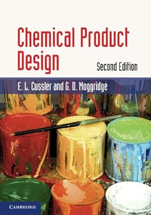 Imagen del vendedor de Chemical Product Design (Cambridge Series in Chemical Engineering) by Cussler, E. L., Moggridge, G. D. [Paperback ] a la venta por booksXpress