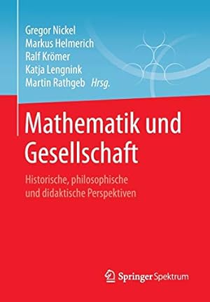 Immagine del venditore per Mathematik und Gesellschaft: Historische, philosophische und didaktische Perspektiven (German Edition) [Soft Cover ] venduto da booksXpress