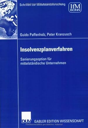 Seller image for Insolvenzplanverfahren: Sanierungsoption für mittelständische Unternehmen (Schriften zur Mittelstandsforschung) (German Edition) by Paffenholz, Guido [Paperback ] for sale by booksXpress