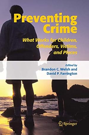 Imagen del vendedor de Preventing Crime: What Works for Children, Offenders, Victims and Places [Paperback ] a la venta por booksXpress