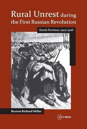 Image du vendeur pour Rural Unrest During the First Russian Revolution: Kursk Province, 1905-1906 (Historical Studies in Eastern Europe and Eurasia) [Hardcover ] mis en vente par booksXpress