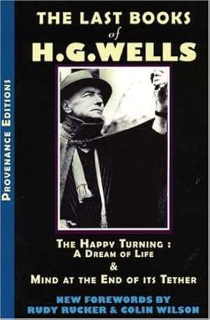 Image du vendeur pour The Last Books of H.G. Wells: The Happy Turning: A Dream of Life & Mind at the End of its Tether (Provenance Editions) by H. G. Wells [Paperback ] mis en vente par booksXpress