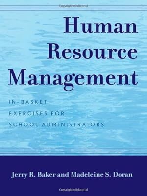 Seller image for Human Resource Management: In-Basket Exercises for School Administrators by Baker, Jerry R., Doran, Madeleine S. [Paperback ] for sale by booksXpress