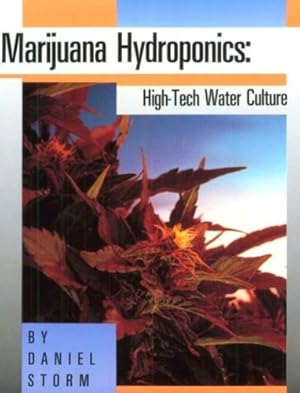 Imagen del vendedor de Marijuana Hydroponics: High-Tech Water Culture by Daniel Storm [Paperback ] a la venta por booksXpress