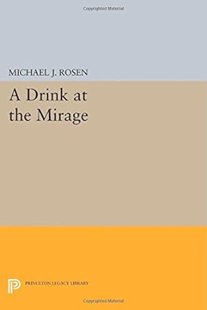 Seller image for A Drink at the Mirage (Princeton Series of Contemporary Poets) by Rosen, Michael J. [Paperback ] for sale by booksXpress