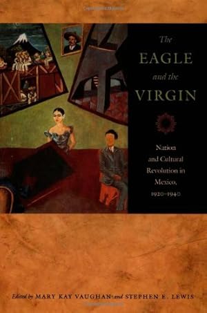 Seller image for The Eagle and the Virgin: Nation and Cultural Revolution in Mexico, 1920-1940 [Paperback ] for sale by booksXpress