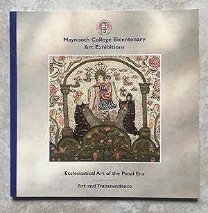 Maynooth College Bicentenary Art Exhibitions : Ecclesiastical Art of the Penal Era & Art and Tras...