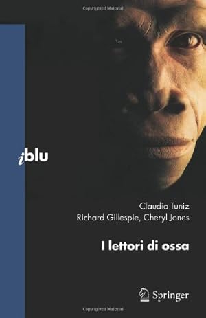 Seller image for I lettori di ossa (I blu) (Italian Edition) by Tuniz, Claudio, Jones, Cheryl, Gillespie, Richard [Paperback ] for sale by booksXpress