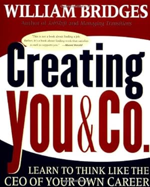 Seller image for Creating You & Co.: Learn To Think Like The CEO Of Your Own Career by Bridges, William [Paperback ] for sale by booksXpress