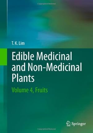 Bild des Verkufers fr Edible Medicinal And Non-Medicinal Plants: Volume 4, Fruits by Lim, T. K. [Hardcover ] zum Verkauf von booksXpress