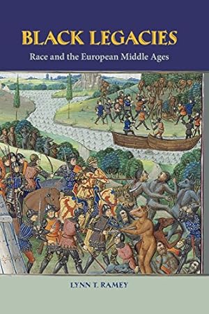 Image du vendeur pour Black Legacies: Race and the European Middle Ages by Ramey, Lynn T. [Paperback ] mis en vente par booksXpress